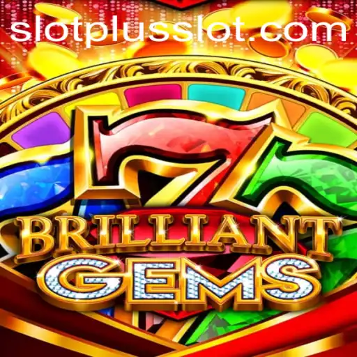 Discover the Dazzling World of BrilliantGems with SlotPlus