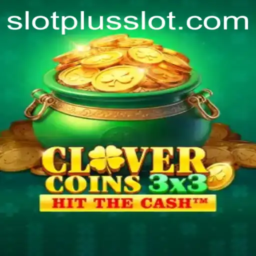 Exploring Clovercoin3x3: A Modern Twist on Traditional Slots with SlotPlus