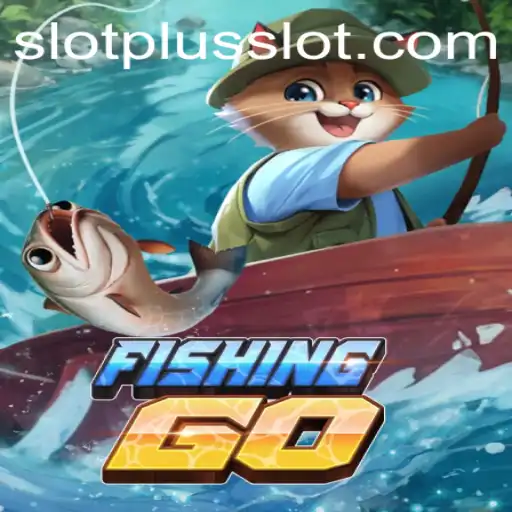 FishingGO: Dive into the Thrilling World of SlotPlus