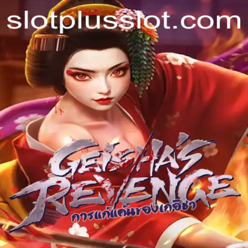 Discover the Thrilling World of GeishasRevenge: A Comprehensive Guide to SlotPlus Gaming