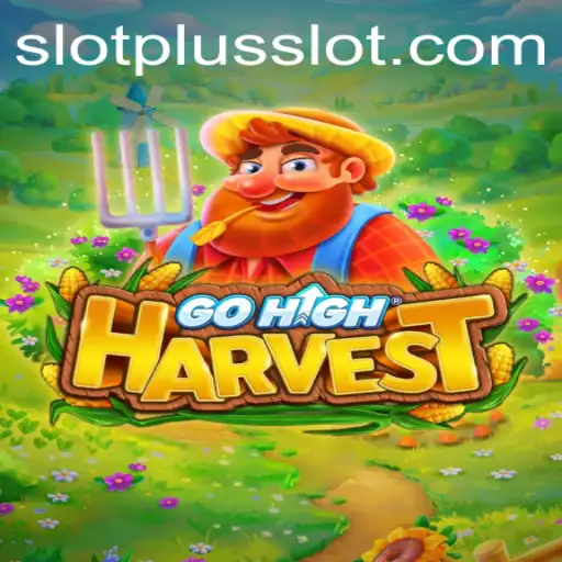 Exploring GoHighHarvest: A New Frontier in SlotPlus Gaming