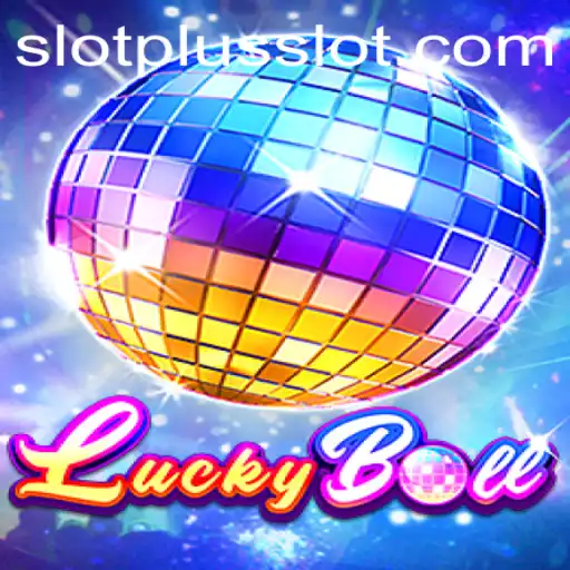 Exploring the Excitement of 'LuckyBall' with 'SlotPlus'