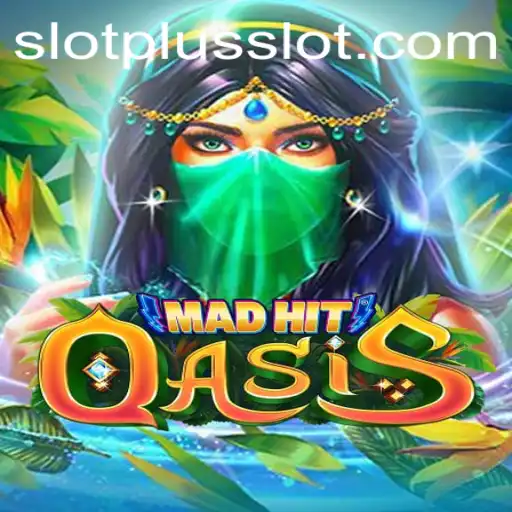 MadHitOasis: Dive into the Thrilling World of SlotPlus