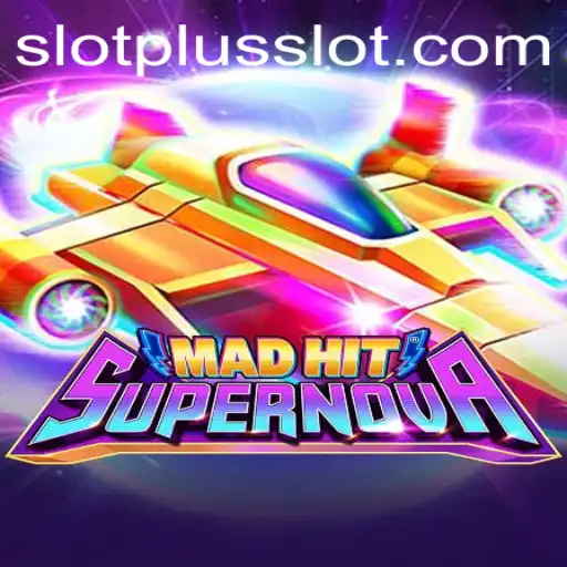 MadHitSupernova: A Cosmic Adventure in Slot Gaming with SlotPlus