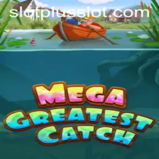 Exploring MegaGreatestCatch: The Exciting World of SlotPlus
