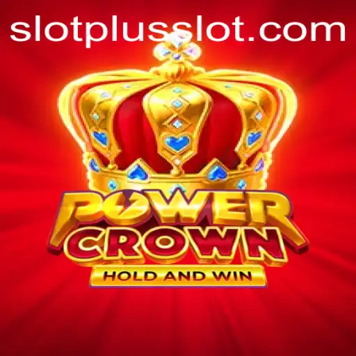 Discover the Thrilling World of PowerCrown: A Deep Dive into SlotPlus