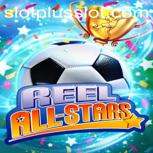 ReelAllStars: Exploring the Exciting World of SlotPlus Gaming