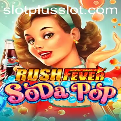 Unveiling the Excitement of RushFeverSodaPop: The SlotPlus Experience