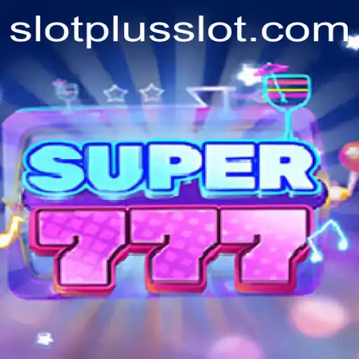Discovering the Thrills of Super777: A SlotPlus Adventure