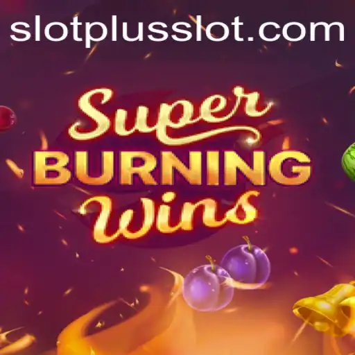Explore the Thrills of SuperBurningWins: A SlotPlus Experience